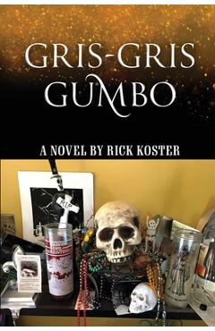 Coperta cărții 'Gris-Gris Gumbo - Rick Koster'