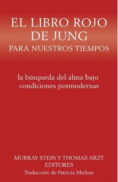 El libro rojo de Jung para nuestros tiempos: la búsqueda del alma bajo condiciones posmodernas - Murray Stein