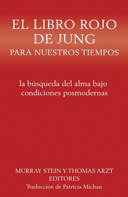 El libro rojo de Jung para nuestros tiempos: la búsqueda del alma bajo condiciones posmodernas - Murray Stein