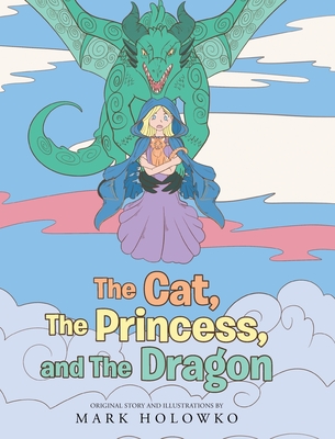 The Cat, The Princess, and The Dragon - Mark Holowko