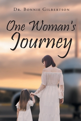 One Woman's Journey - Bonnie Gilbertson