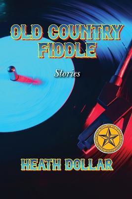 Old Country Fiddle Stories - Heath Dollar