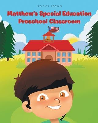 Matthew's Special Education Preschool Classroom - Jenni Rose