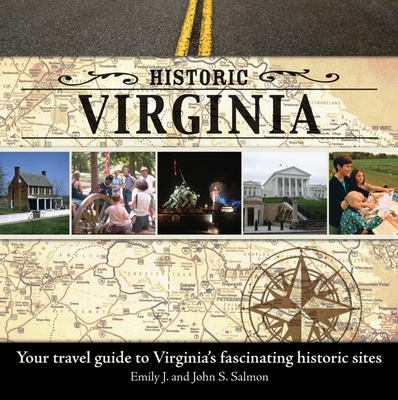 Coperta cărții 'Historic Virginia: Your Travel Guide to Virginia's Fascinating Historic Sites - Emily J. Salmon'