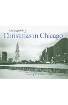 Coperta cărții 'Remembering Christmas in Chicago - Rosemary K. Adams'