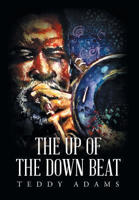 The Up of The Down Beat - Teddy Adams