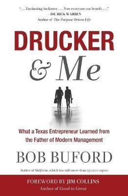 Drucker & Me: What a Texas Entrepenuer Learned from the Father of Modern Management - Bob Buford