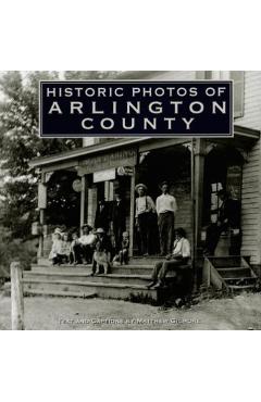 Coperta cărții 'Historic Photos of Arlington County - Matthew Gilmore'