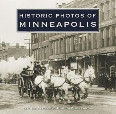 Historic Photos of Minneapolis - Heather Block Lawton