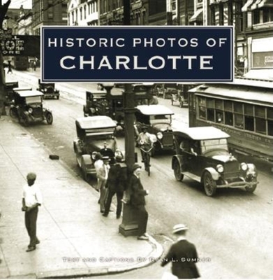 Coperta cărții 'Historic Photos of Charlotte - Ryan L. Sumner'