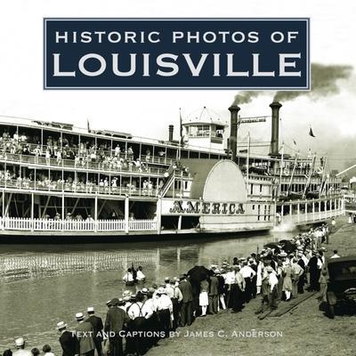 Historic Photos of Louisville - James C. Anderson