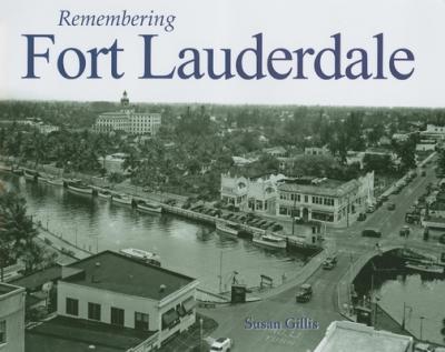 Remembering Fort Lauderdale - Susan Gillis
