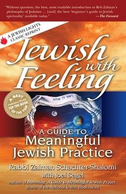 Jewish with Feeling: A Guide to Meaningful Jewish Practice - Zalman Schachter-shalomi