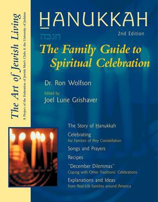 Hanukkah (Second Edition): The Family Guide to Spiritual Celebration - Ron Wolfson
