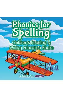 Coperta cărții 'Phonics for Spelling: Children's Reading & Writing Education Books - Gusto'