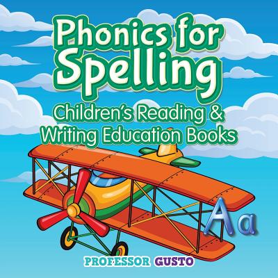 Coperta cărții 'Phonics for Spelling: Children's Reading & Writing Education Books - Gusto'