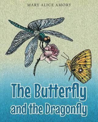 The Butterfly and the Dragonfly - Mary Alice Amory