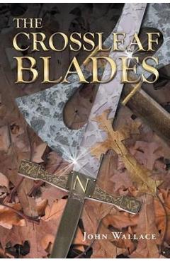 Coperta cărții 'The Crossleaf Blades - John Wallace'