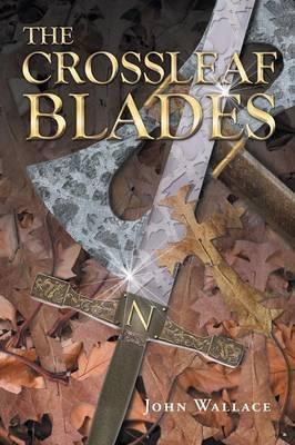 The Crossleaf Blades - John Wallace