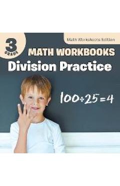 Coperta cărții '3rd Grade Math Workbooks: Division Practice Math Worksheets Edition - Baby Professor'
