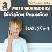Coperta cărții '3rd Grade Math Workbooks: Division Practice Math Worksheets Edition - Baby Professor'