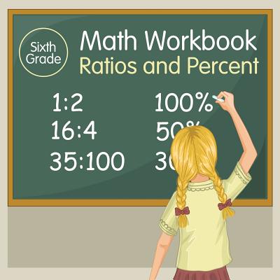 Coperta cărții 'Sixth Grade Math Workbook: Ratios and Percent - Baby Professor'