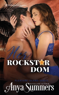 Her Rockstar Dom - Anya Summers