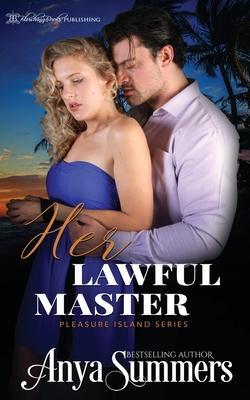 Her Lawful Master - Anya Summers
