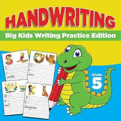 Grade 5 Handwriting: Big Kids Writing Practice Edition - Baby Professor