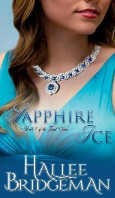 Sapphire Ice: The Jewel Series book 1 - Hallee Bridgeman