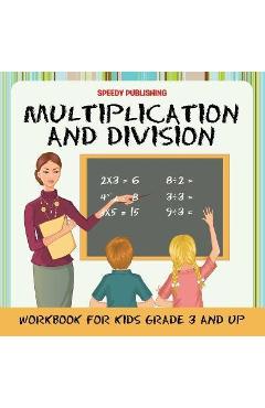 Coperta cărții 'Multiplication and Division Workbook for Kids Grade 3 and Up - Speedy Publishing Llc'