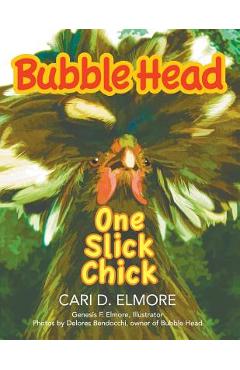Coperta cărții 'Bubble Head: One Slick Chick - Cari D. Elmore'