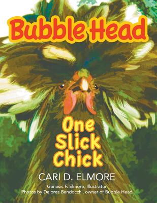 Bubble Head: One Slick Chick - Cari D. Elmore