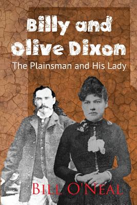 Billy and Olive Dixon: The Plainsman and His Lady - Bill O'neal