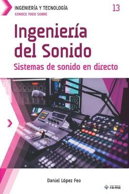 Conoce todo sobre Ingeniería del Sonido: Sistemas de sonido en directo - Daniel López Feo