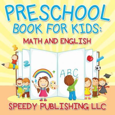 Preschool Book For Kids: Math and English - Speedy Publishing Llc