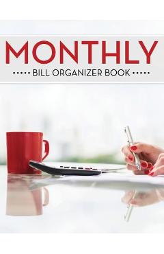 Coperta cărții 'Monthly Bill Organizer Book - Speedy Publishing Llc'