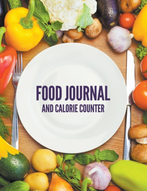Food Journal And Calorie Counter - Speedy Publishing Llc