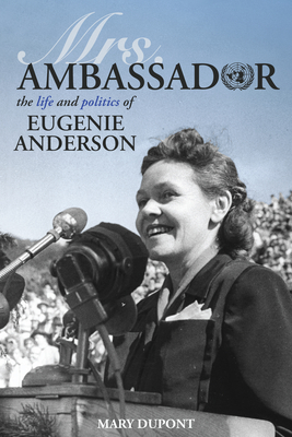 Coperta cărții 'Mrs. Ambassador: The Life and Politics of Eugenie Anderson - Mary Dupont'