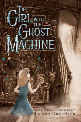 Coperta cărții 'The Girl with the Ghost Machine - Lauren Destefano'