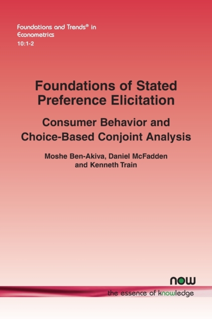 Foundations of Stated Preference Elicitation: Consumer Behavior and Choice-Based Conjoint Analysis - Moshe Ben-akiva