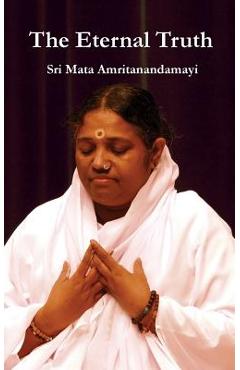 Coperta cărții 'The Eternal Truth - Sri Mata Amritanandamayi Devi'