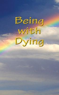 Being With Dying - Sarayu Kimberley Johnson