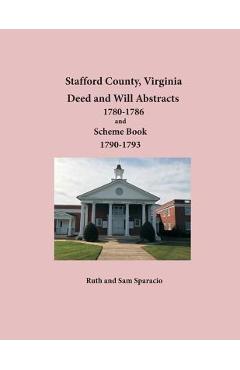 Coperta cărții 'Stafford County, Virginia Deed and Will Abstracts 1780-1786 and Scheme Book 1790-1793 - Ruth Sparacio'