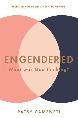 Engendered: Gender Roles & Relationships - Patsy Cameneti
