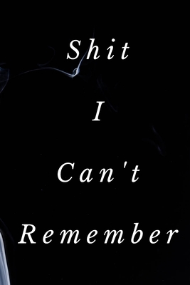 Shit I Can't Remember: Password Tracker Wide 6x9