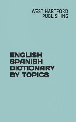 English Spanish Dictionary by Topics - Jesse Gonzales
