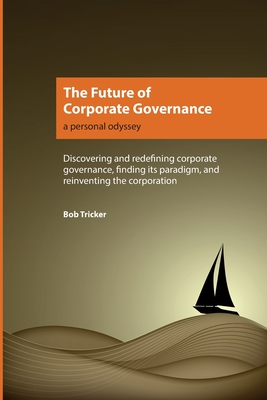 Coperta cărții 'The Future of Corporate Governance: A Personal Odyssey - Bob Tricker'