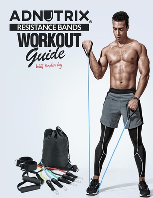 Adnutrix Resistance Bands workout Guide With Workout log - Adnutrix Creation