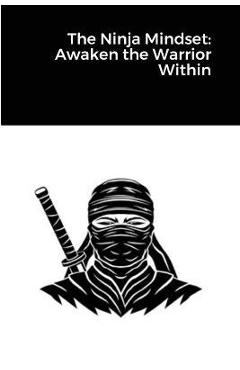 Coperta cărții 'The Ninja Mindset: Awaken the Warrior Within - Randell Stroud'